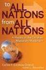 Carlos F. Cardoza-Orlandi, Carlos F./ Gonzalez Cardoza-orlandiis, Justo L. Gonzalez, González Justo L. - To All Nations from All Nations