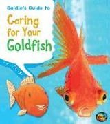 Anita Ganeri, Rick Peterson, Rick Charles Peterson, Rick Peterson, Rick Charles Peterson - Goldie's Guide to Caring for Your Goldfish