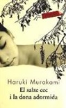 Haruki Murakami - El salze cec i la dona adormida