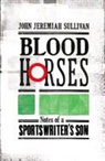 John Jeremiah Sullivan, Sullivan John Jeremiah - Blood Horses
