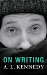 A. L. Kennedy - On Writing