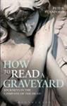 Peter Stanford - How to Read a Graveyard