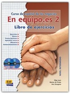 Marisa de Prada, Juan, Olga Juan, Olga Juan Lázaro, Olga . . . [et al. ] Juan Lázaro, Marisa d Prada Segovia... - En equipo.es: Libro de ejercicios, m. 2 Audio-CDs