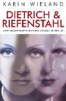 Karin Wieland - Dietrich & Riefenstahl