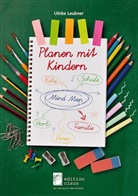 Ulrike Leubner, Ulrike Leubner - Planen mit Kindern
