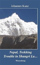 Johannes Kunz - Nepal, Trekking, Trouble in Shangri La . . .