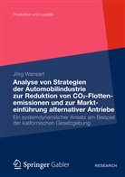 Jörg Wansart - Analyse von Strategien der Automobilindustrie zur Reduktion von CO2-Flottenemissionen und zur Markteinführung alternativer Antriebe