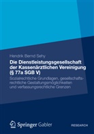Hendrik B. Sehy, Hendrik Bernd Sehy - Die Dienstleistungsgesellschaft der Kassenärztlichen Vereinigung (Paragraph 77a SGB V)