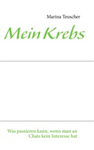 Marina Teuscher - Mein Krebs