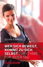 Sivan Karnieli, Nina-Sophie Jutard-Graewe - Wer sich bewegt, kommt zu sich selbst