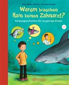 Christia Dreller, Christian Dreller, Petra M. Schmitt, Petra Maria Schmitt, Heike Vogel - Warum brauchen Haie keinen Zahnarzt?