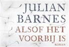 Julian Barnes - Alsof het voorbij is