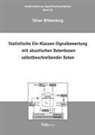 Soeren Wittenberg, Sören Wittenberg - Statistische Ein-Klassen-Signalbewertung mit akustischen Datenbasen selbstbeschreibender Daten