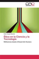 Celso Vargas Elizondo - Ética en la Ciencia y la Tecnología