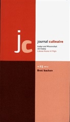 Gerrit Ackermann, Esther Hoffmann, Utz Jeggle, Thomas Vilgis, Martin Wurzer-Berger - Journal Culinaire - 15: journal culinaire. Kultur und Wissenschaft des Essens