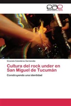 Graciela Colombres Garmendia - Cultura del rock under en San Miguel de Tucumán