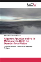 William A. Giraldo Sánchez, William Alberto Giraldo Sánchez - Algunos Apuntes sobre la Mímesis y lo Bello de Demócrito a Platón
