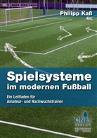 Philipp Kaß - Spielsysteme im modernen Fußball