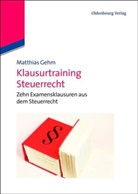 Matthias Gehm - Klausurtraining Steuerrecht
