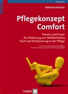 Katharine Kolcaba, Jürge Georg, Jürgen Georg, Diana Staudacher, Angelika Zegelin - Pflegekonzept Comfort