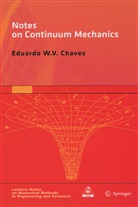 Eduardo W. V. Chaves, Eduardo W.V. Chaves, Eduardo Wv Chaves, Eduardo WV Chaves - Notes on Continuum Mechanics