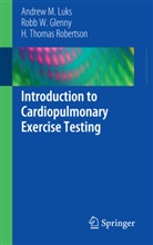 Robb Glenny, Robb W Glenny, Robb W. Glenny, Andrew Luks, Andrew M Luks, Andrew M. Luks... - Introduction to Cardiopulmonary Exercise Testing