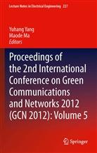 Ma, Ma, Maode Ma, Yuhan Yang, Yuhang Yang - Proceedings of the 2nd International Conference on Green Communications and Networks 2012 (GCN 2012). Vol.5