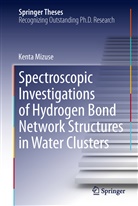 Kenta Mizuse - Spectroscopic Investigations of Hydrogen Bond Network Structures in Water Clusters