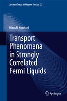 Hiroshi Kontani - Transport Phenomena in Strongly Correlated Fermi Liquids