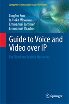 Emmanuel Ifeachor, Emmanuel Jammeh, Emmanuel et a Jammeh, Is-Hak Mkwawa, Is-Haka Mkwawa, Lingfe Sun... - Guide to Voice and Video over IP