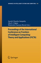 Bhabendra Narayan Biswal, Sib K Udgata, Siba K Udgata, Bhabendra Narayan Biswal, S C Satapathy, Suresh Chandra Satapathy... - Proceedings of the International Conference on Frontiers of Intelligent Computing: Theory and Applications (FICTA)