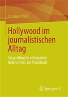 Christian Friedl - Hollywood im journalistischen Alltag