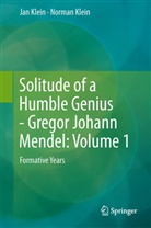 Ja Klein, Jan Klein, Norman Klein - Solitude of a Humble Genius - Gregor Johann Mendel. Vol.1