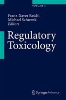 Franz-Xave Reichl, Franz-Xaver Reichl, Schwenk, Schwenk, Michael Schwenk - Regulatory Toxicology, 2 Vol.
