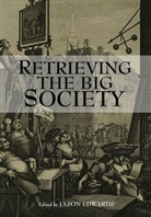 Dr Jason Edwards, J Edwards, Jason Edwards, Jason (Birkbeck Edwards, Jaso Edwards, Jason Edwards - Retrieving the Big Society