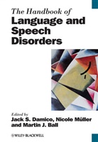Martin J. Ball, Damico, J Damico, Jack Damico, Jack S. Damico, Jack S. Muller Damico... - Handbook of Language and Speech Disorders
