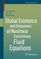 Xi Liu, Xin Liu, Yumin Qin, Yuming Qin, Taige Wang - Global Existence and Uniqueness of Nonlinear Evolutionary Fluid Equations