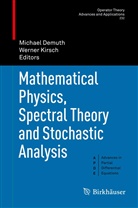 Michae Demuth, Michael Demuth, Kirsch, Kirsch, Werner Kirsch - Mathematical Physics, Spectral Theory and Stochastic Analysis