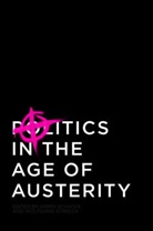 Armin Schäfer, W Streeck, Wolfgang Streeck, Wolfgang Schafer Streeck, Schäfer, Armin Schäfer... - Politics in the Age of Austerity