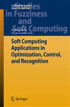 Castillo, Castillo, Oscar Castillo, Patrici Melin, Patricia Melin - Soft Computing Applications in Optimization, Control, and Recognition