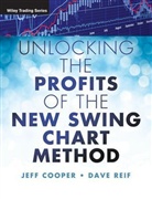 Jeff Cooper, Jeff Reif Cooper, Jeff Cooper, David C. Reif - Unlocking the Profits of the New Swing Chart Method