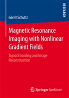 Gerrit Schultz - Magnetic Resonance Imaging with Nonlinear Gradient Fields