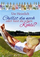 Ute Heimlich - Chillst du noch oder hast du schon Kohle?