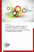 Roland Côté, Cote-r - Construction de l europe et