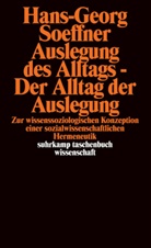 Hans-Georg Soeffner, Ludgera Vogt - Auslegung des Alltags - Der Alltag der Auslegung