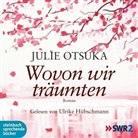Julie Otsuka, Ulrike Hübschmann, Ulrike Sprecher: Hübschmann - Wovon wir träumten, 4 Audio-CD (Audiolibro)