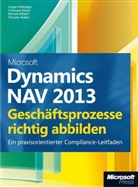 Jürge Holtstiege, Jürgen Holtstiege, Christop Köster, Christoph Köster, Mich Ribbert, Michael Ribbert... - Microsoft Dynamics NAV 2013 - Geschäftsprozesse richtig abbilden