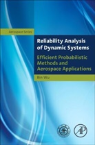 Bin Wu, Bin (Dr. Bin Wu is Assistant Deputy Chief Designer at COMAC (Commercial Aircraft Corporation of China) and Director of the Laboratory of Computation and Numerical Simulation at Beijing Aeronautical Science and Technology Research Institute Wu, Wu Bin - Reliability Analysis of Dynamic Systems