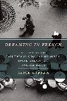 Alice Kaplan, Kaplan Alice, KAPLAN ALICE YAEGER - DREAMING IN FRENCH