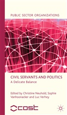 Christine Vanhoonacker Neuhold, NEUHOLD CHRISTINE VANHOONACKER S, Kenneth A Loparo, Kenneth A. Loparo, C Neuhold, C. Neuhold... - Civil Servants and Politics